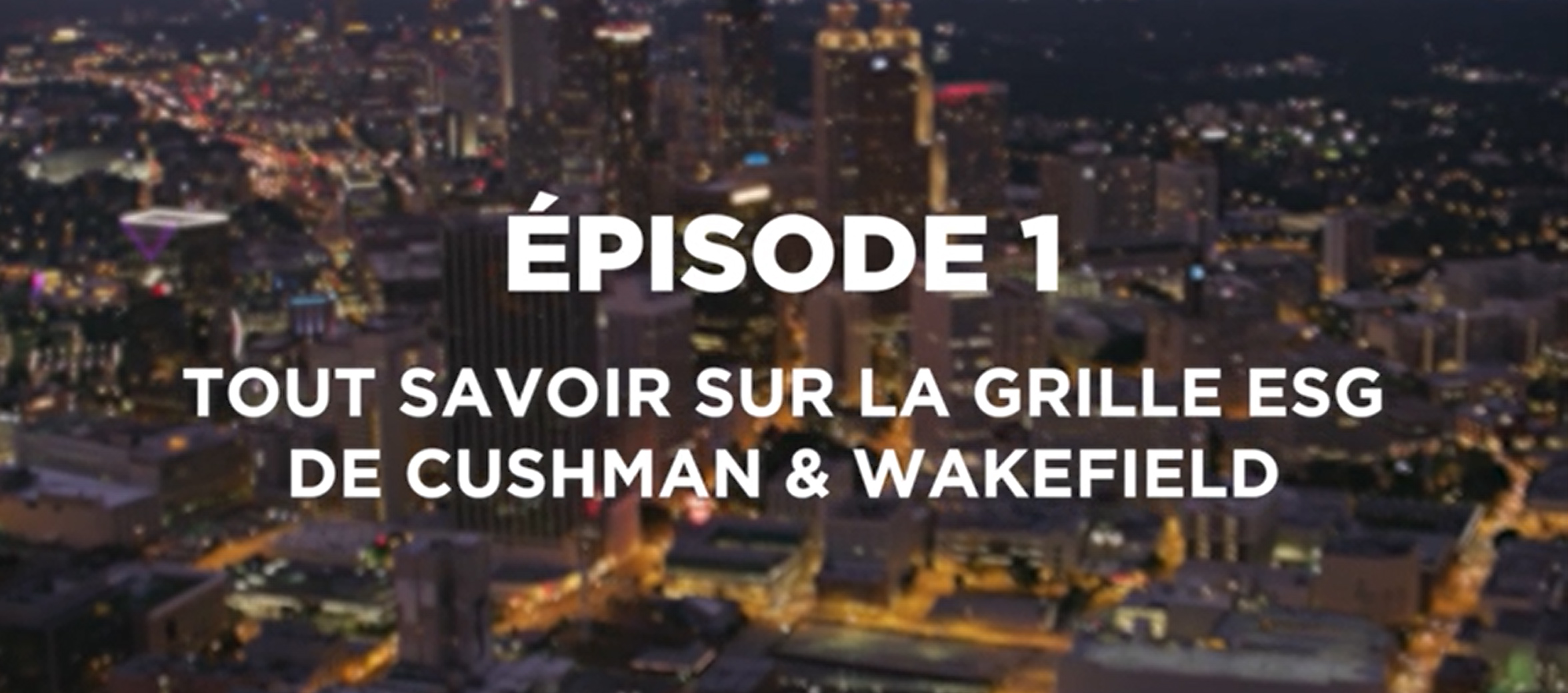 Tout savoir sur le grille ESG de Cushman & Wakefield EP1