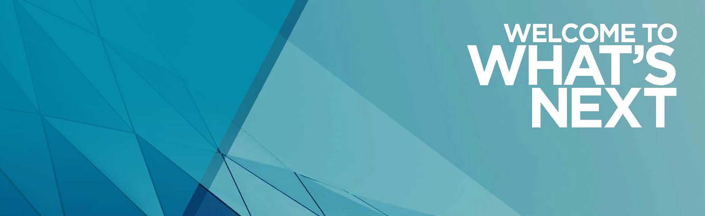 banner Welcome to What's next 
